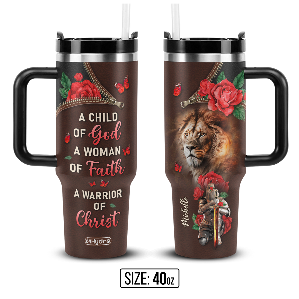A Child Of God A Woman Of Faith A Warrior Of Christ ANRZ04111633NA Stainless Steel Tumbler