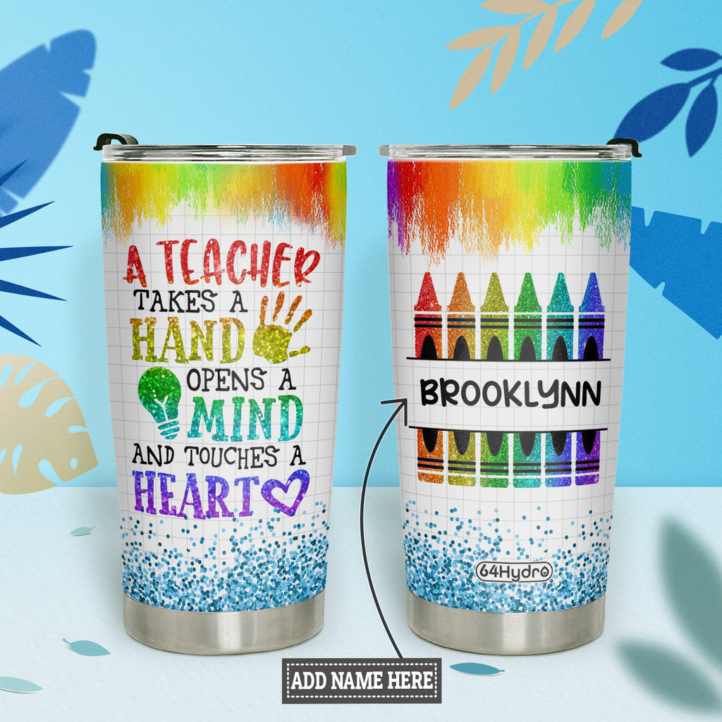 A Teacher Takes A Hand Open A Mind And Touches A Heart DNRZ220623527 Stainless Steel Tumbler