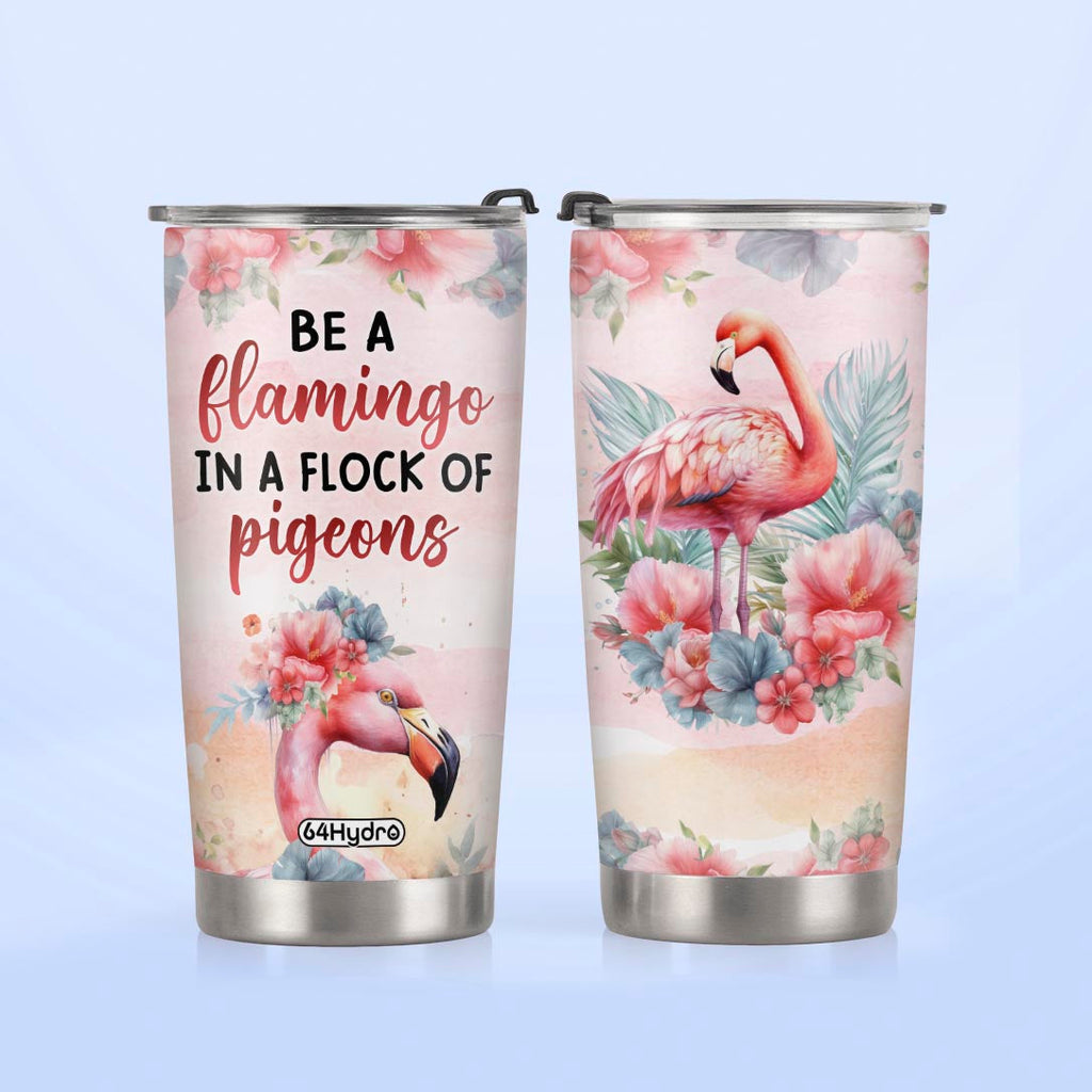 Be A Flamingo In A Flock Of Pigeons NNRZ280623123 Stainless Steel Tumbler