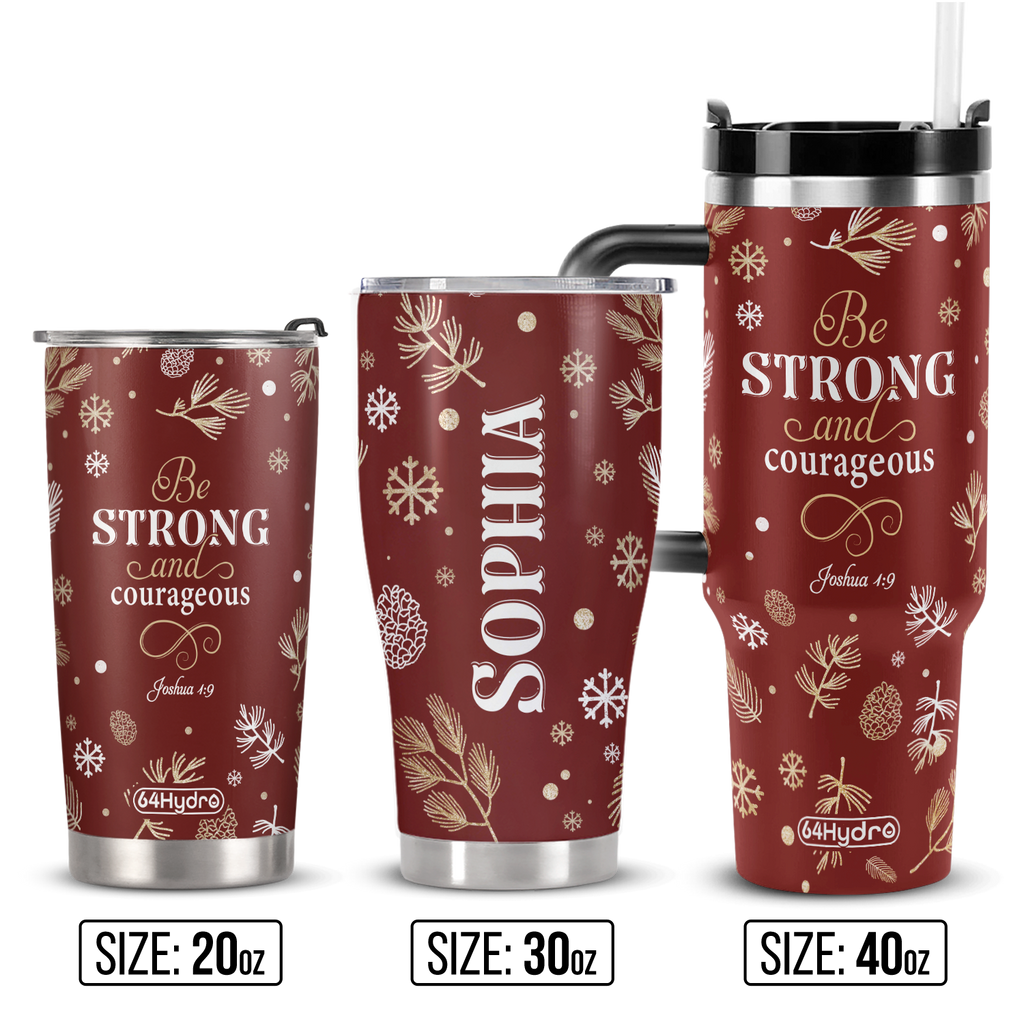 Be Strong And Courageous Joshua 1 9 ANRZ04110920HR Stainless Steel Tumbler