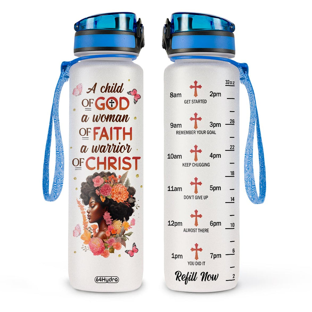 Black Woman A Child Of God A Woman Of Faith A Warrior Of Christ HTRZ11085217XQ Water Tracker Bottle