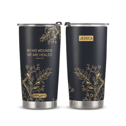 By His Wounds We Are Healed Isaiah 53 5 ANRZ04110680VO Stainless Steel Tumbler
