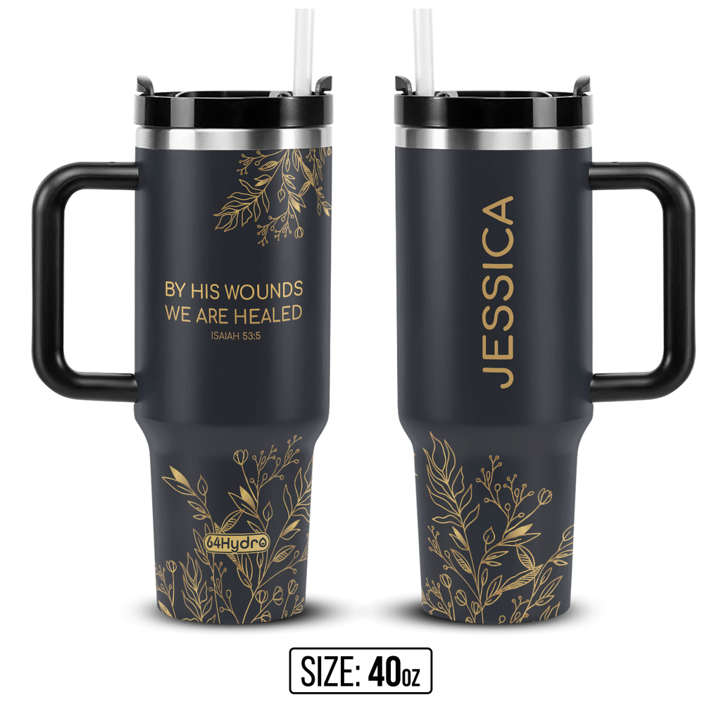 By His Wounds We Are Healed Isaiah 53 5 ANRZ04110680VO Stainless Steel Tumbler