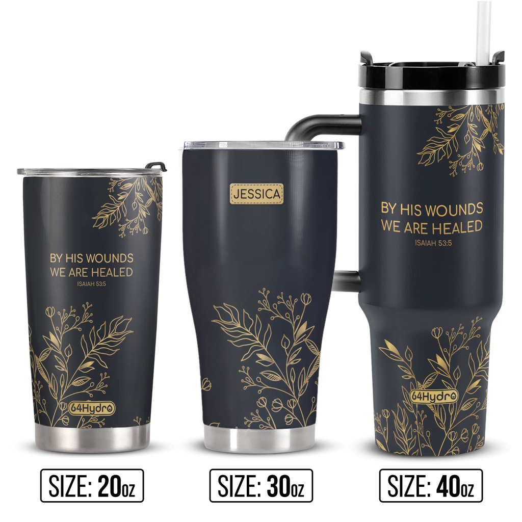 By His Wounds We Are Healed Isaiah 53 5 ANRZ04110680VO Stainless Steel Tumbler