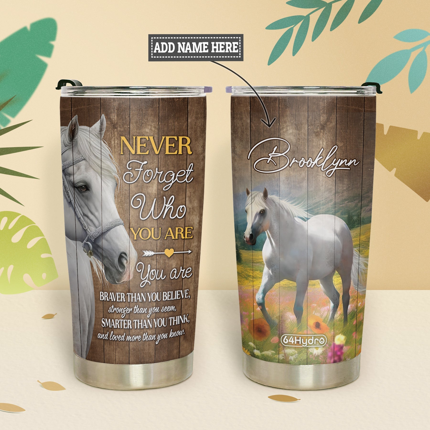 Horse Never Forget Who You Are DNRZ220623320 Stainless Steel Tumbler