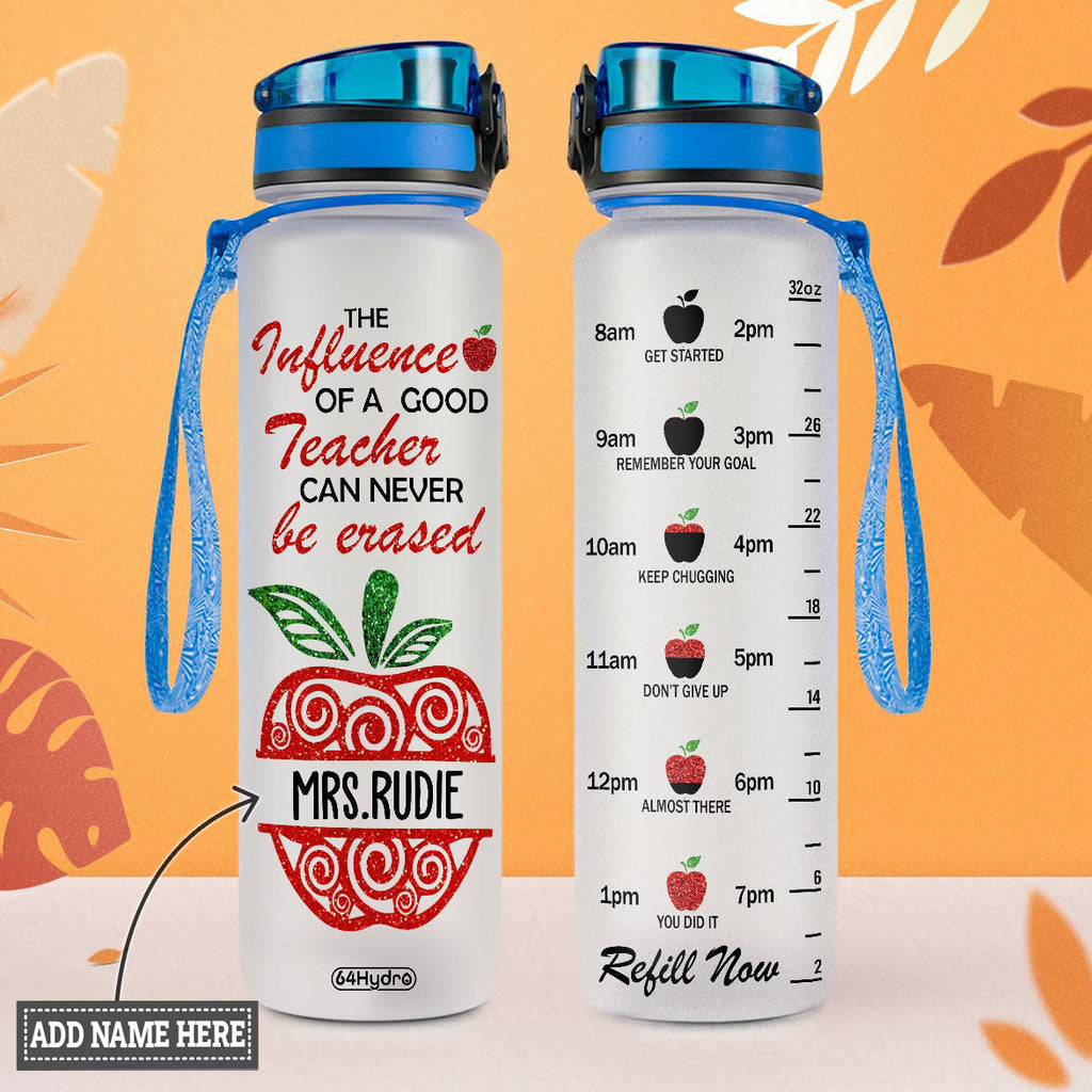 The Influence Of A Good Teacher Can Never Be Erased HHRZ09084927XA Water Tracker Bottle