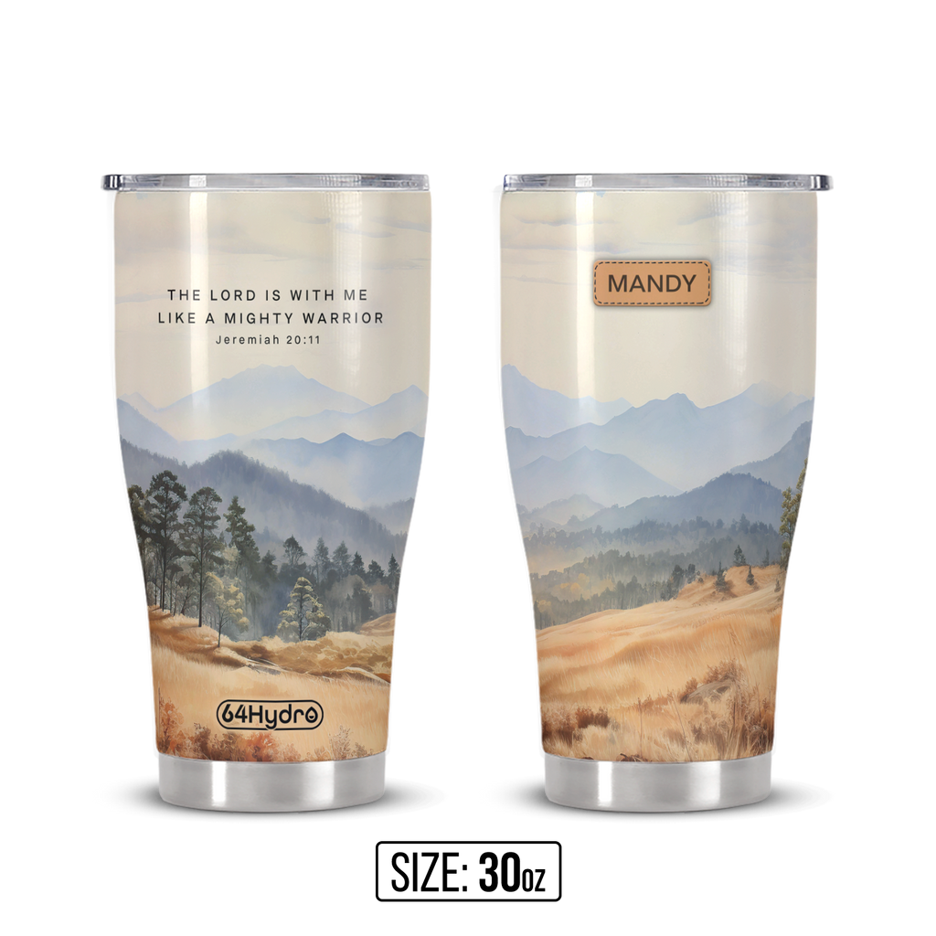 The Lord Is With Me Like A Mighty Warrior Jeremiah 20 11 Smoky Mountain ANRZ04111580VR Stainless Steel Tumbler