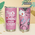 This Super Hero Wears Scrubs DNRZ220623829 Stainless Steel Tumbler