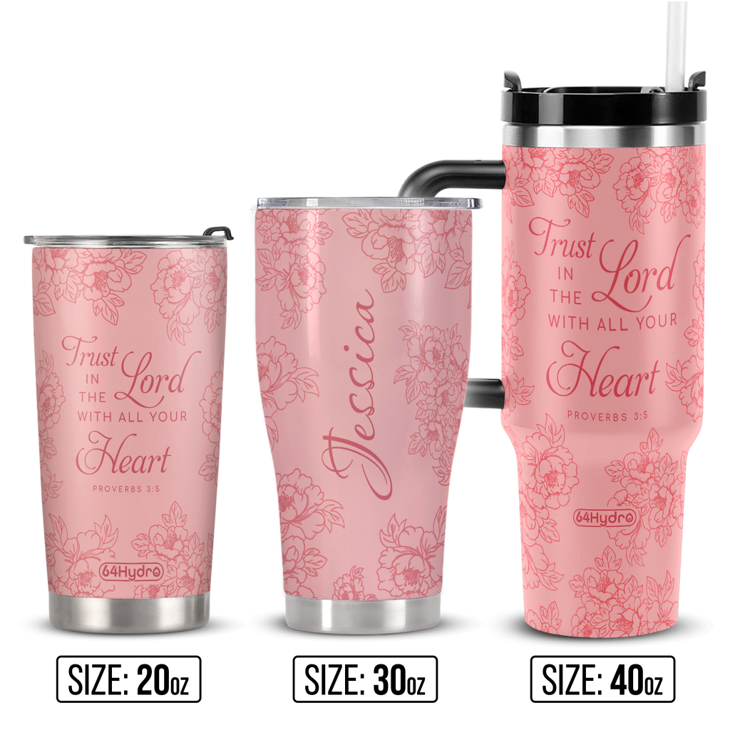 Trust In The Lord With All Your Heart Proverbs 3 5 Peony ANRZ04113131TD Stainless Steel Tumbler