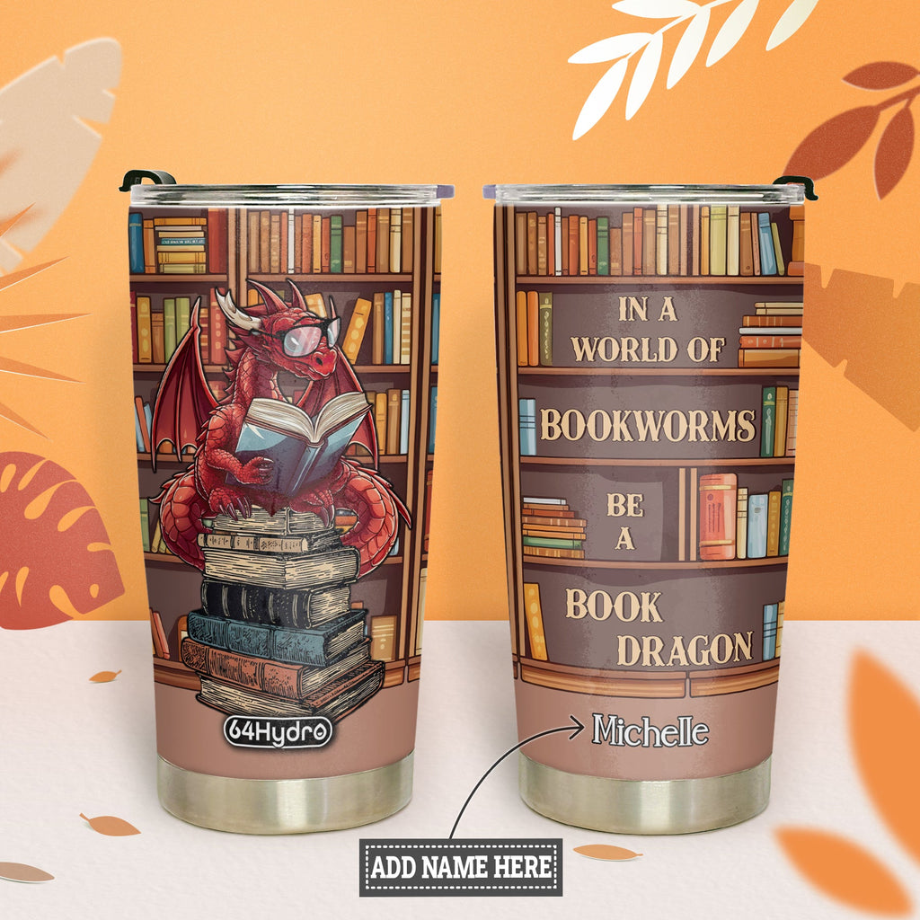 In A World Of Bookworms Be A Book Dragon HHLZ270623329 Stainless Steel Tumbler
